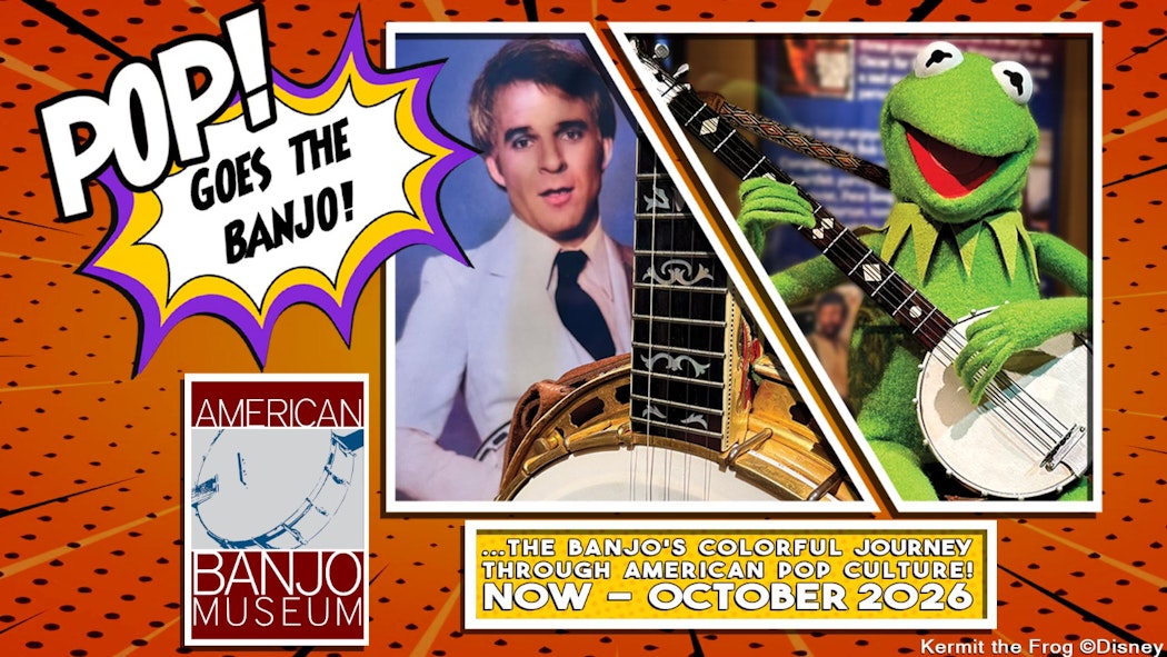 POP! Goes the Banjo Exhibit