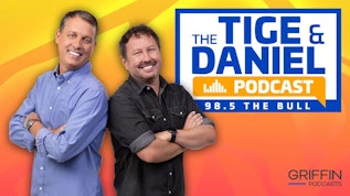 The Tige & Daniel Podcast