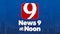 News 9 Noon newscast 9/11/2025